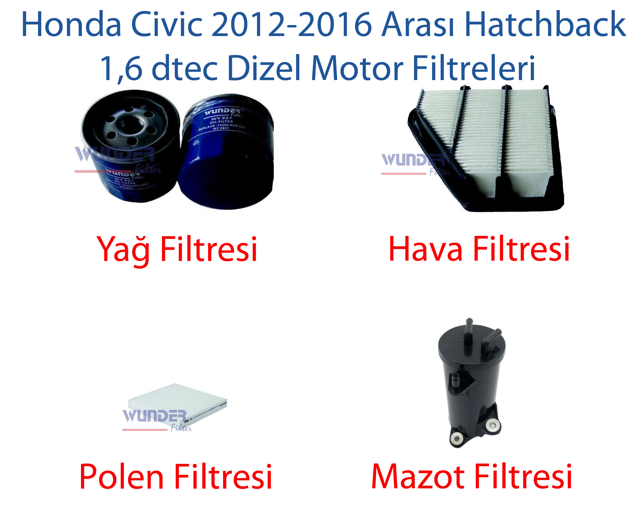 Honda Civic HB 2012-2016 1,6 DTEC - YAĞ HAVA POLEN MAZOT FİLTRESİ