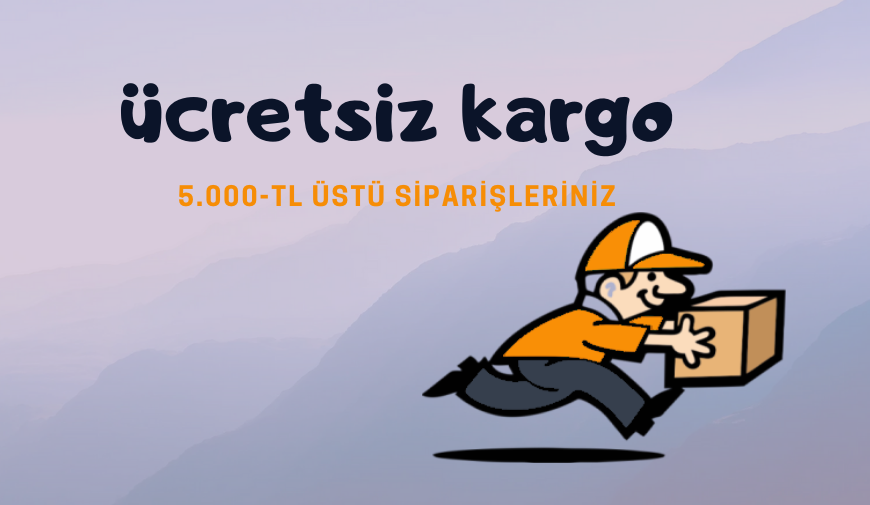 5000 TL ÜZERİ ÜCRETSİZ KARGO